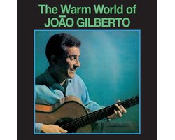 The Warm World of João Gilberto