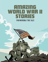 Amazing World War II Stories - Amazing World War II Stories
