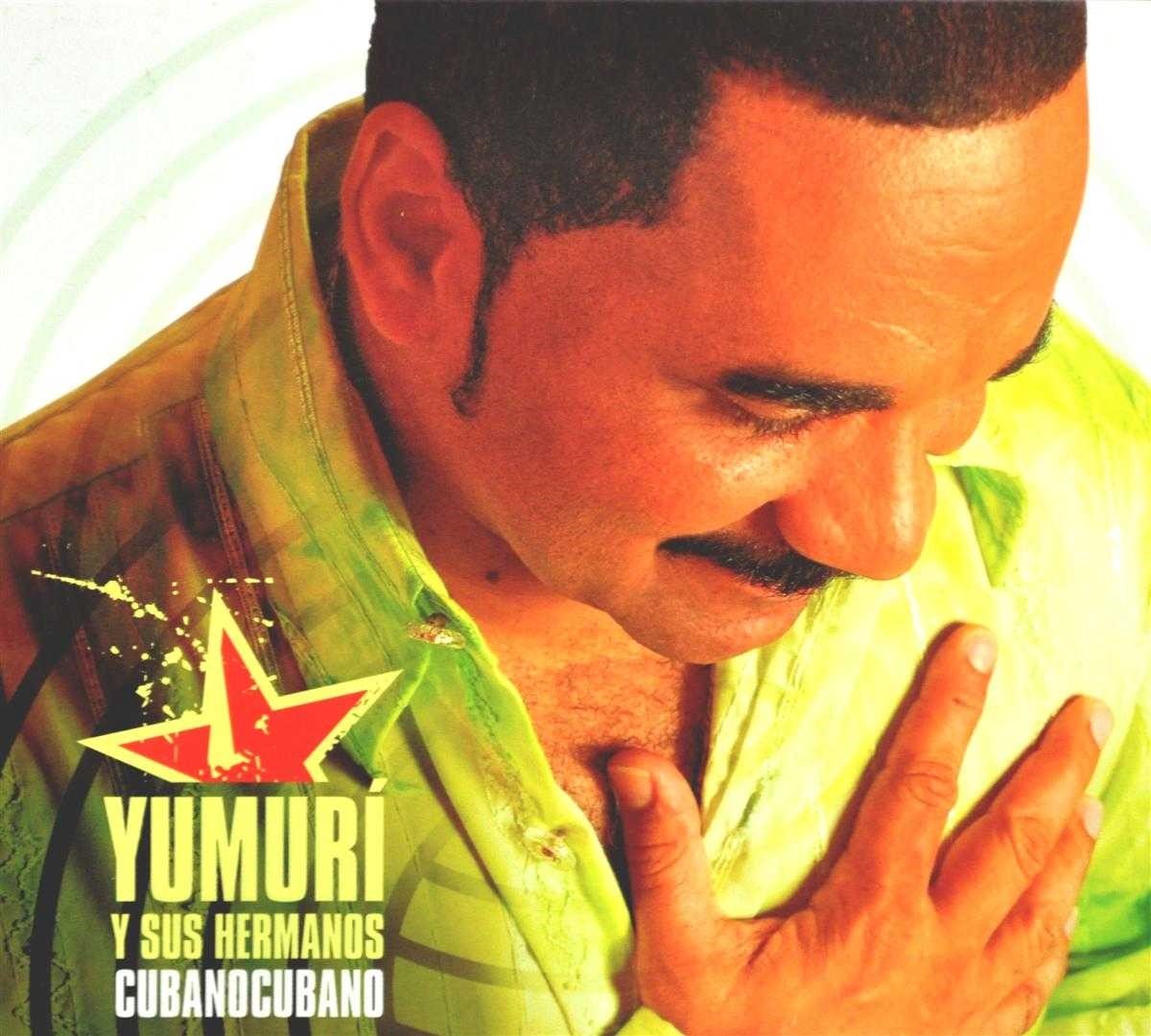 Yumuri Y Sus Hermanos - Cubano Cubano (CD)