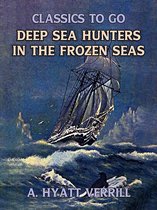 Classics To Go - Deep Sea Hunters In The Frozen Sea