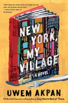 New York, My Village: A Novel