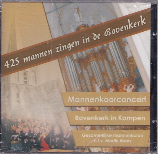 425 mannen zingen in de Bovenkerk te Kampen - CWM de Gouwestem, Chr. Mannenkoor Con Forza en Chr. Streekmannenkoor NW Veluwe o.l.v. Martin Mans