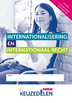 Samenvatting Keuzedelen - KEUZEDEEL INTERNATIONALISERING EN INTERNATIONAAL RECHT -  internationaal recht