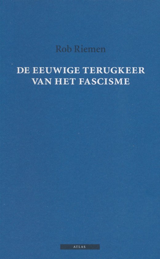 Cover van het boek 'De eeuwige terugkeer van het fascisme' van Rob Riemen