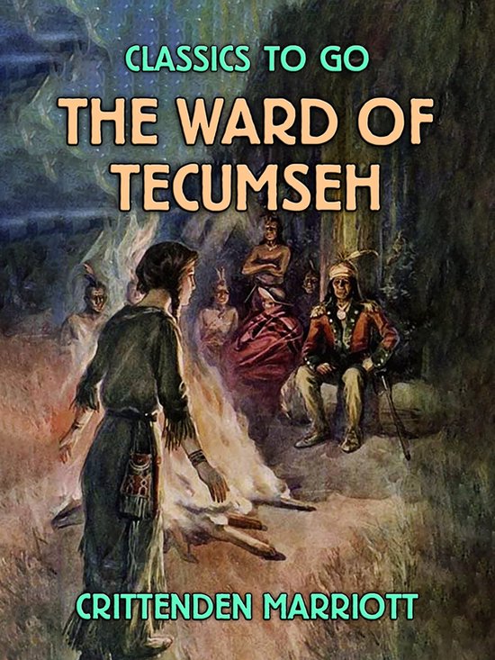 Classics To Go The Ward of Tecumseh (ebook), Crittenden Marriott