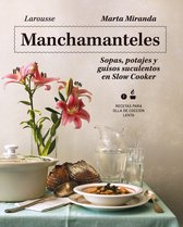 LAROUSSE - Libros Ilustrados/ Prácticos - Gastronomía - Manchamanteles. Sopas, potajes y guisos suculentos en Slow Cooker