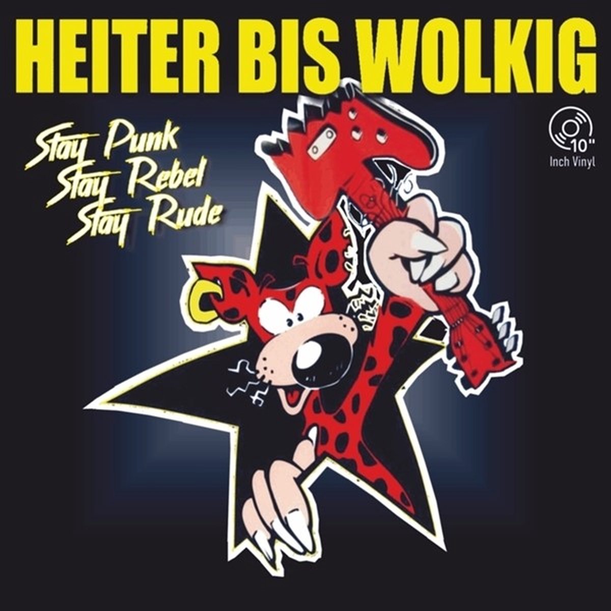 Heiter Bis Wolkig - Stay Punk, Stay Rebel, Stay Rude (10" LP)