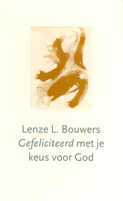 Cover van het boek 'Gefeliciteerd met je keus voor God' van Lenze L. Bouwers