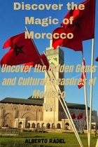 Discover the Magic of Morocco