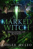 Spellcasters Spy Academy 1.5 - A Marked Witch
