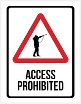 Pictogram/ bord | "Acces prohibited" | 19 x 25 cm | Dikte: 1 mm | Jacht | Jachtgebied | Verboden toegang | Privaat | Ongewenst bezoek | 1 stuk