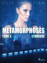 Métamorphoses 3 - Métamorphoses - Tome 3 : Symbiose