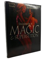 Encyclopedia of magic & superstition : alchemy, charms, dreams, omens, rituals, talismans, wishes