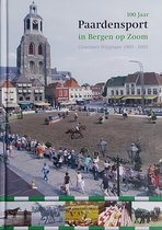 100 Jaar Paardensport in Bergen op Zoom