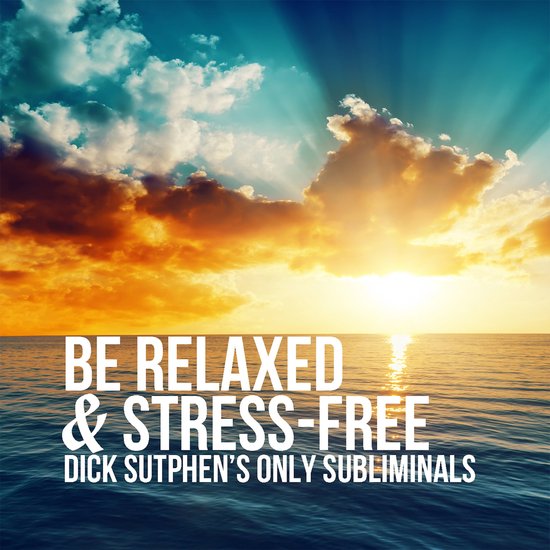 Be Relaxed & Stress-Free - cover
