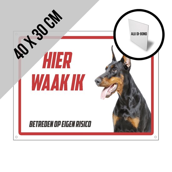 Waakbord/ bord alu di-bond XL | "Hier waak ik" | 40 x 30 cm | Dobermann | Jachthond | Roestvrij paneel | Waakhond | Hond | Betreden op eigen risico | Dikte: 3 mm | Aluminium | Metaal | Met hechtingsgaten | 1 stuk