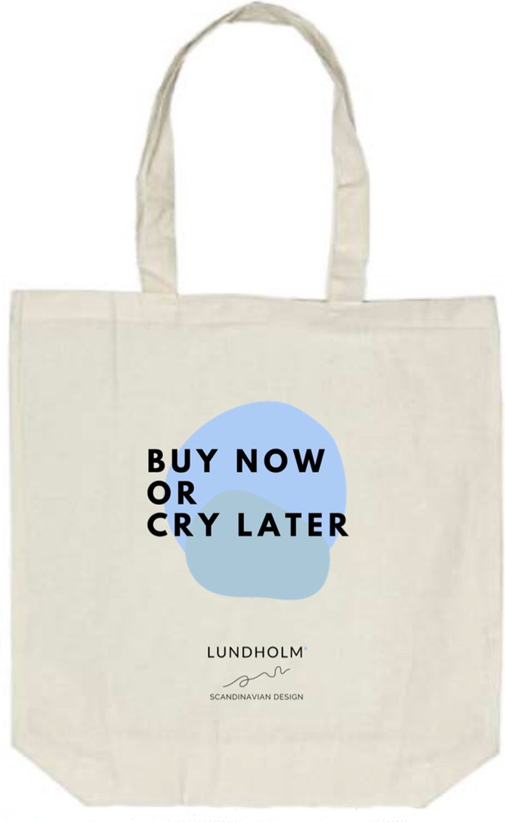 Lundholm tote bag katoen cotton - katoenen tas met quote shopper ecru tekst ''buy now or cry later'' - 100% cotton - zeer sterk | Lundholm Nora collectie