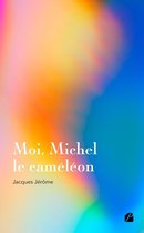Roman - Moi, Michel le caméléon