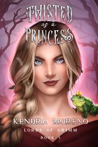 Lords of Grimm 3 - Twisted as a Princess