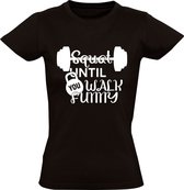 Accroupissez-vous jusqu'à ce que vous marchiez drôle T-shirt femme | Fitness | Gym | Centre Fitness | faire des exercices | Noir