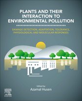 Plants and their Interaction to Environmental Pollution