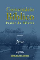 Bíblia de Estudo Prazer da Palavra 6 - Comentário Bíblico Prazer da Palavra, fascículo 6 — Josué