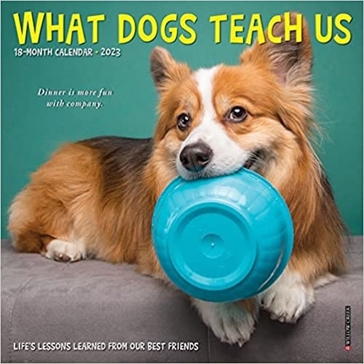 What Dogs Teach Us 2023 Mini Wall Calendar, Willow Creek Press