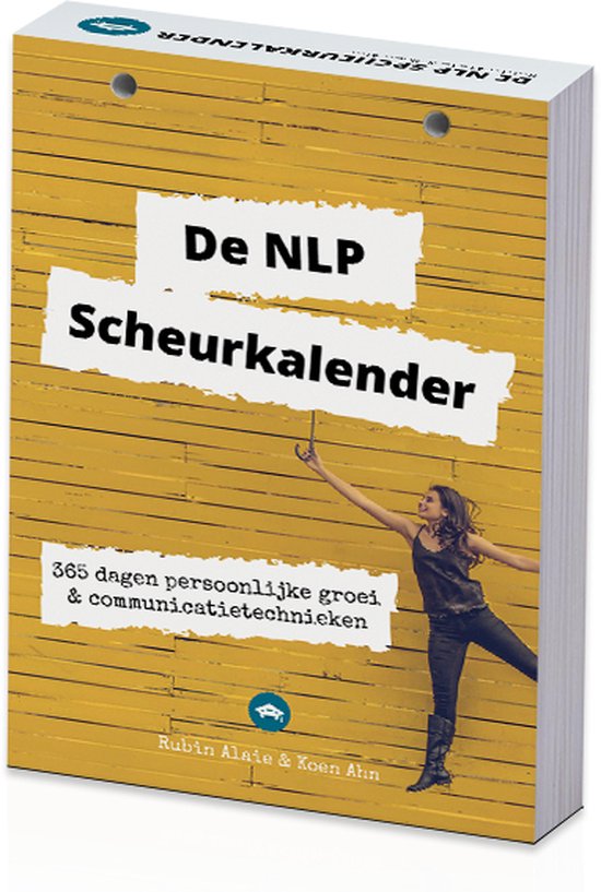 De NLP Scheurkalender: Leuker dan een NLP Boek - 365 Dagen Persoonlijke Ontwikkeling & Communicatietechnieken - Door Hetnlpcollege.nl