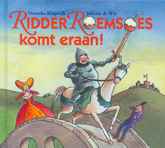 Ridder Roemsoes Komt Eraan!, Klapwijk, V. | 9789085431282 | Boeken | bol