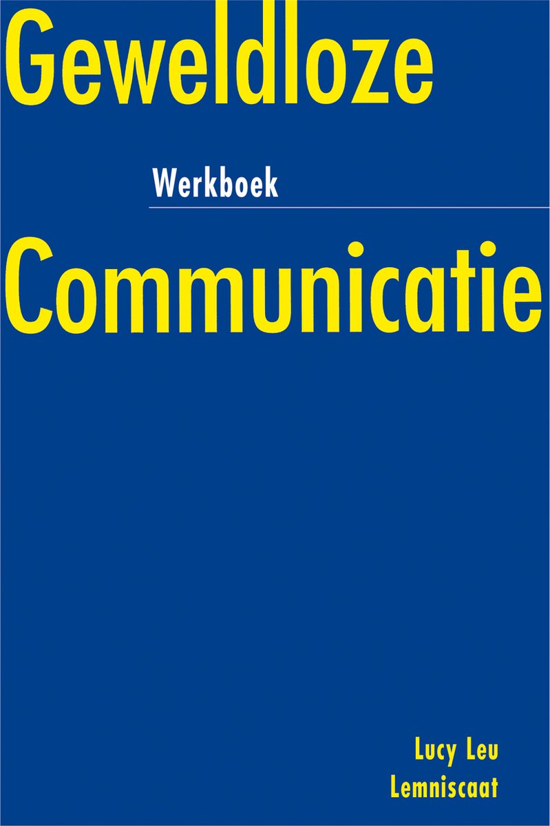 Werkboek geweldloze communicatie - Lucy Leu