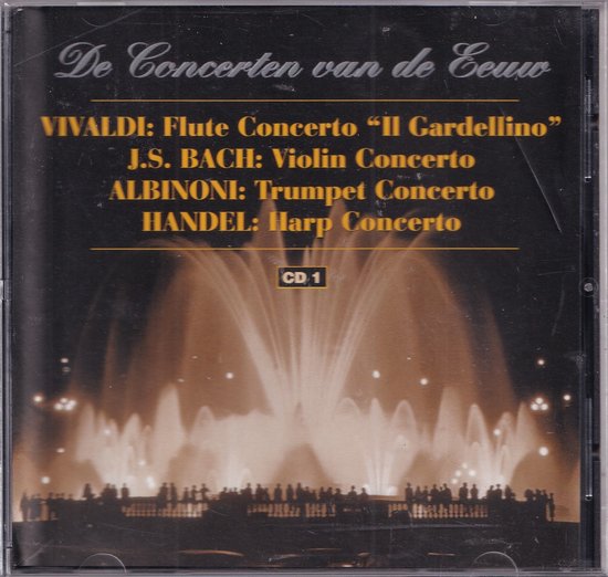De concerten van de eeuw 1 - Antonio Vivaldi, J.S. Bach, Tomaso Albioni, Georg Frideric Handel - Jed Wentz, Musica ad Rhenum, Emmy Verhey, Camerata Antonio Luco, Guy Touvron, Slovak Chamber Orchestra o.l.v. Bohdan Warchal, Maria Grafova, Janacek Symp