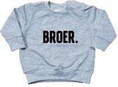 Sweater voor kind - BROER. - Grijs - Maat 92 - Big Brother - Ik word grote broer - Familie uitbreiding - Boy - Zwangerschapsaankondiging - Zwanger - Pregnant - Pregnancy announcement