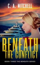 The Beneath Trilogy 3 - Beneath the Conflict