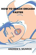 How to reach orgasm faster