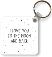 Sleutelhanger - Uitdeelcadeautjes - Quotes - I love you to the moon and back - Baby - Liefde - Spreuken - Plastic