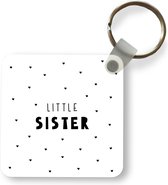 Sleutelhanger - Uitdeelcadeautjes - Meisjes - Zusje - Little sister - Spreuken - Quotes - Plastic