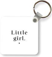 Sleutelhanger - Uitdeelcadeautjes - Spreuken - Little girl - Meisje - Kinderen - Quotes - Plastic