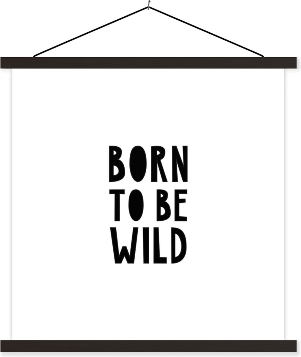 Schoolplaat voor kinderen - Quotes - Born to be wild - Baby - Kinderen - Spreuken - Kinderkamer decoratie - Schilderij voor kinderen - 60x60 cm