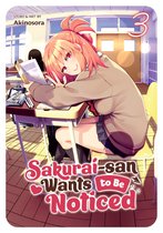 Sakurai-san Wants to Be Noticed- Sakurai-san Wants to Be Noticed Vol. 3