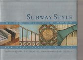 Subway Style: 100 Years of Architecture & Design in the New Yorkcity Subway