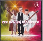 Een Koning is geboren - Een CD vol vrolijke kerstliedjes - Diverse kinderkoren