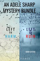An Adele Sharp Mystery Bundle: Left to Harm (#15) and Left to Ruin (#16)