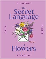 DK Secret Histories - The Secret Language of Flowers