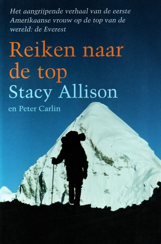 Boekcover 'Reiken naar de top' van Stacy Allison. Een bergbeklimmer in silhouet voor de besneeuwde top van de Mount Everest.