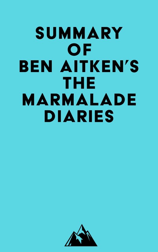 Summary of Ben Aitken's The Marmalade Diaries (ebook), Everest Media