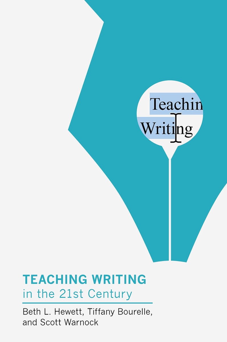 Teaching Writing in the Twenty-First Century - Beth L. Hewett