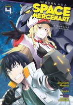 Reborn as a Space Mercenary: I Woke Up Piloting the Strongest Starship! (Manga)- Reborn as a Space Mercenary: I Woke Up Piloting the Strongest Starship! (Manga) Vol. 4