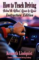How to Teach Driving - How to Teach Driving: Behind the Wheel, Lesson by Lesson