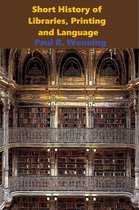 Short History Series 4 - Short History of Libraries, Printing and Language