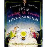 Hoe Overleef Ik Zonder Antwoorden